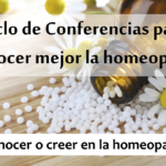Ciclo Conferencias Homeopatía. Descubrimiento e Historia, Fundamentos y principios básicos de la Homeopatía.