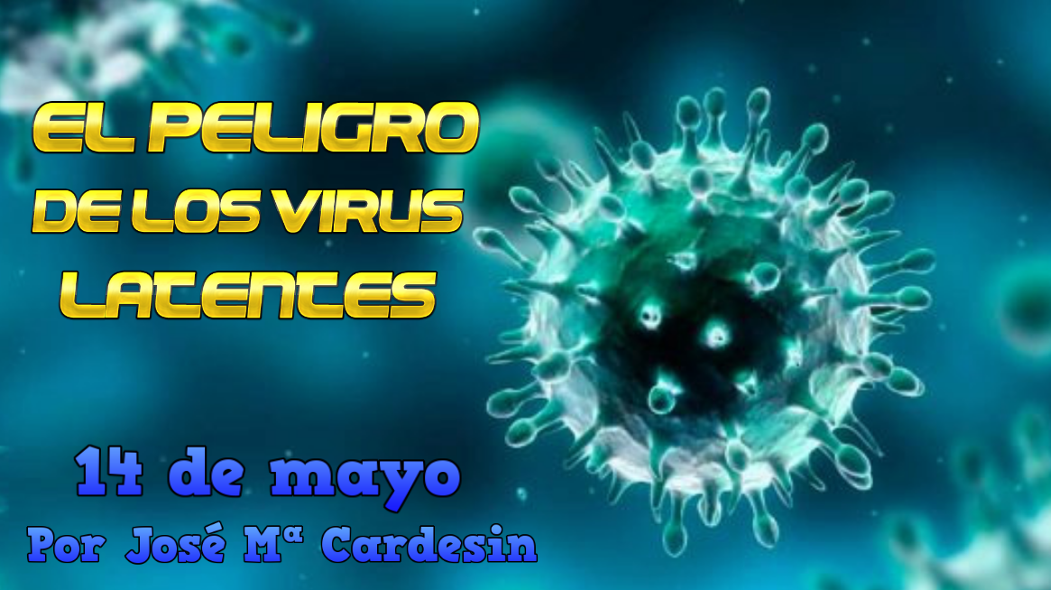 El peligro de los virus latentes