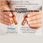 TALLER EXPERIMENTAL: Aprende a cuidar la piel con Cosmecéutica Natural Avanzada