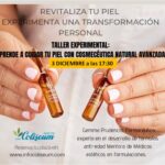 CANCELADO!! TALLER EXPERIMENTAL: Aprende a cuidar la piel con Cosmecéutica Natural Avanzada