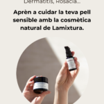 Aprende a cuidar tu piel sensible con la cosmética natural de Lamixtura: Asesoramientos personalizados 20 minutos