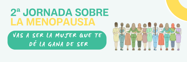 2a Jornada Menopausia: Vas a ser la Mujer que te dé la gana de SER.
