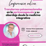 Trastornos psicoemocionales en la perimenopausia y su abordaje desde la medicina integrativa. Dr. Matas. ONLINE
